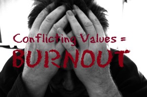 Conflict between the demands of a job and an employee's core values can cause job related burnout.